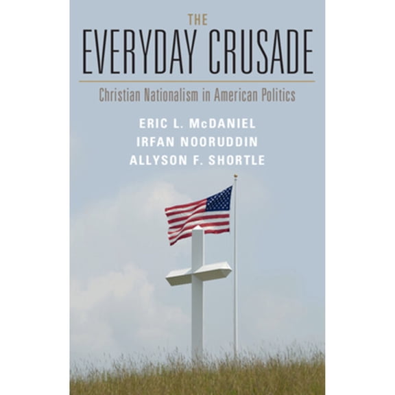 Pre-Owned The Everyday Crusade (Paperback) by Eric L McDaniel, Irfan Nooruddin, Allyson F Shortle
