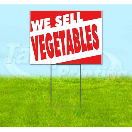 We Sell Vegetables (18 x 24 ) Yard Sign Includes Metal Step Stake