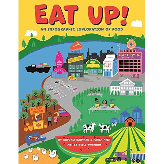 Pre-Owned Eat Up!: An Infographic Exploration of Food (Hardcover) 1554518849 9781554518845