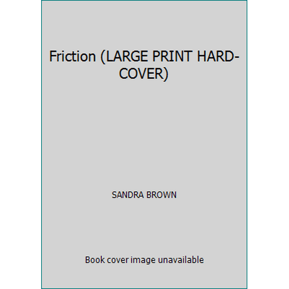 Pre-Owned Friction (LARGE PRINT HARD-COVER) (Hardcover) 162953580X 9781629535807