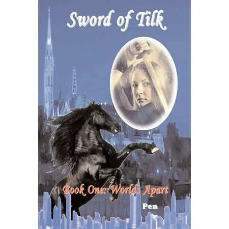 Sword of Tilk Book One: Worlds Apart - eBook (Best Sword In The World)