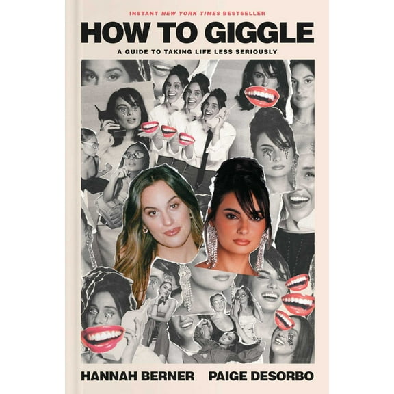 How to Giggle: A Guide to Taking Life Less Seriously (Hardcover)