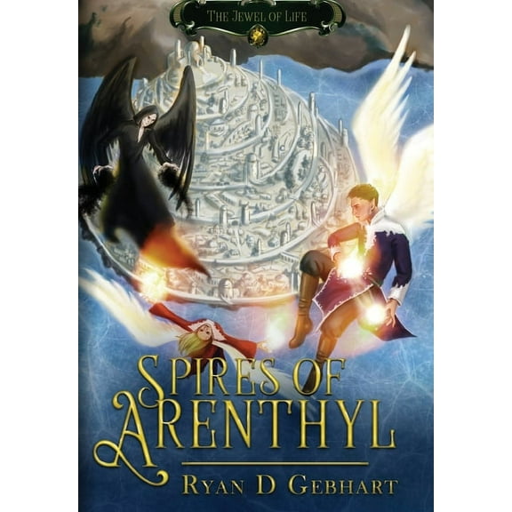 Jewel of Life Spires of Arenthyl, Book 5, (Hardcover)