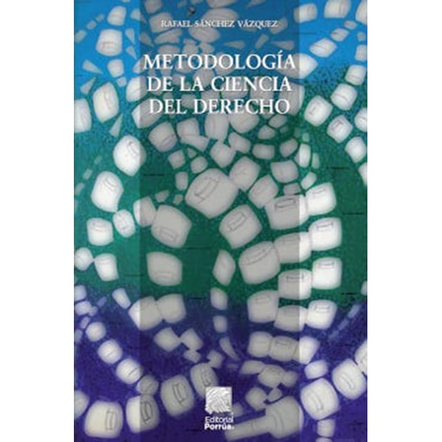 Metodología de la ciencia del derecho Editorial Porrúa 9786070936197