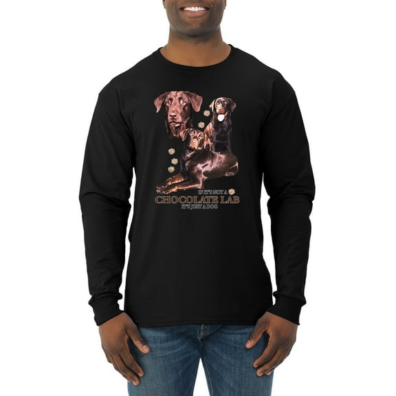 If It's Not a Chocolate Lab It's Just a Dog Gift | Mens Dog Lover Long Sleeve T-Shirt, Black, Small