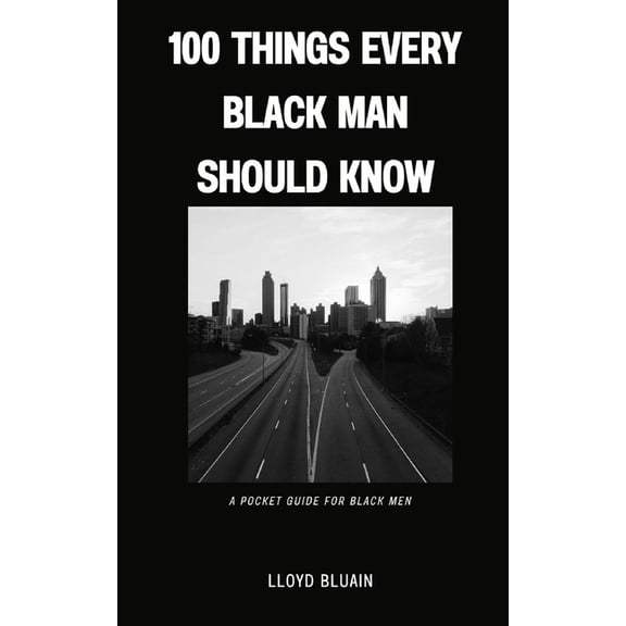 100 Things Every Black Man Should Know: A Pocket Guide for Black Men, (Paperback)