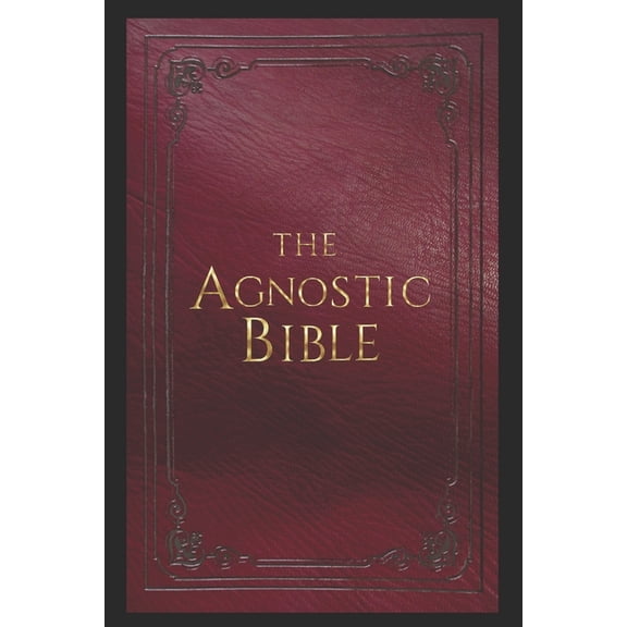 The Agnostic Bible, (Paperback)