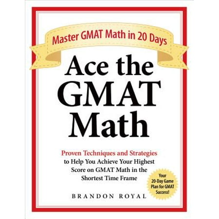 Ace the GMAT Math: Master GMAT Math in 20 Days -