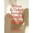thumbnail image 1 of Serious and Violent Juvenile Offenders: Risk Factors and Successful Interventions, 1 of 2