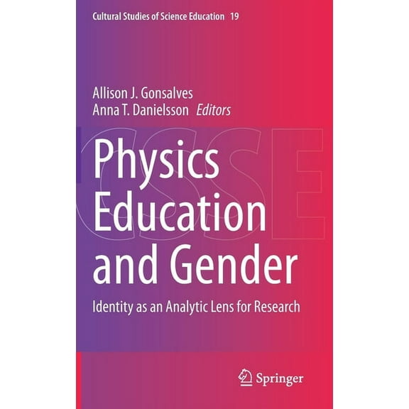 Cultural Studies of Science Education Physics Education and Gender: Identity as an Analytic Lens for Research, Book 19, (Hardcover)