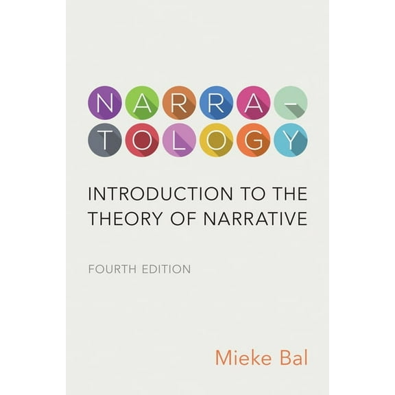 Narratology: Introduction to the Theory of Narrative, Fourth Edition, (Paperback)