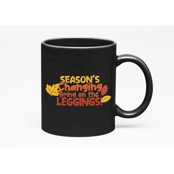 Bring on the Leggings, Fall or Autumn or Decor, Home, Black 11oz Ceramic Mug