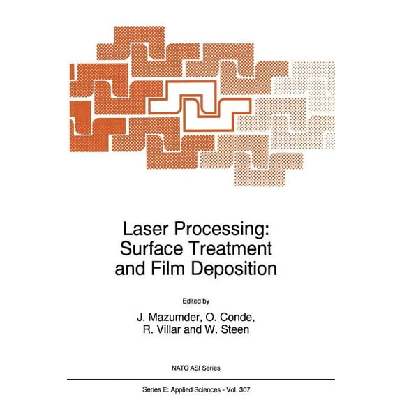 NATO Science Series E: Laser Processing: Surface Treatment and Film Deposition, Book 307, (Paperback)
