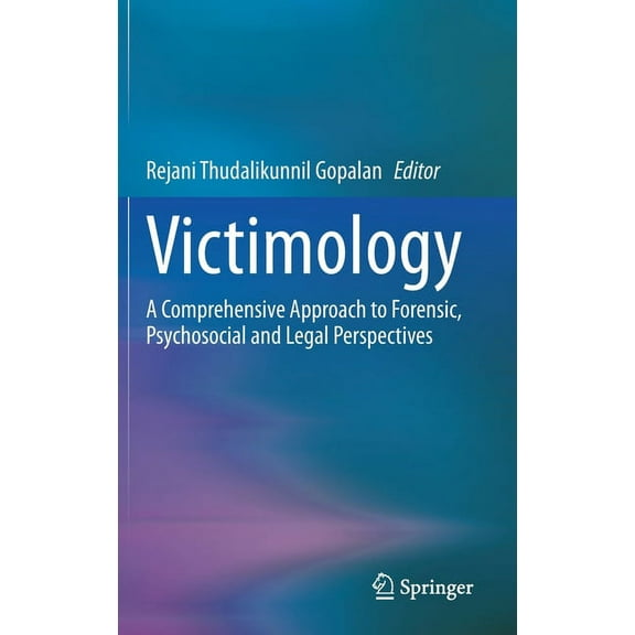 Victimology: A Comprehensive Approach to Forensic, Psychosocial and Legal Perspectives, (Hardcover)