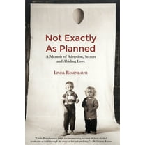 Not Exactly as Plaaned: A memoir of Adoption, Secrets and Abiding Love (Paperback)