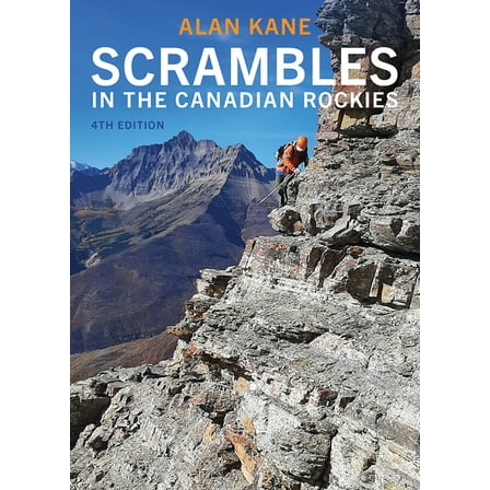 Scrambles in the Canadian Rockies, 4th Edition, (Paperback)