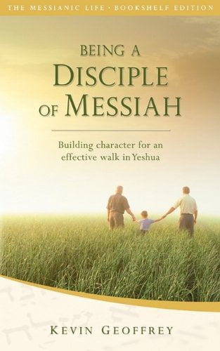 Being a Disciple of Messiah: Building Character for an Effective Walk in Yeshua (The Messianic Life Series / Bookshelf Edition) (Paperback)