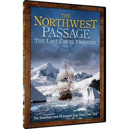 The Northwest Passage: The Last Great Frontier