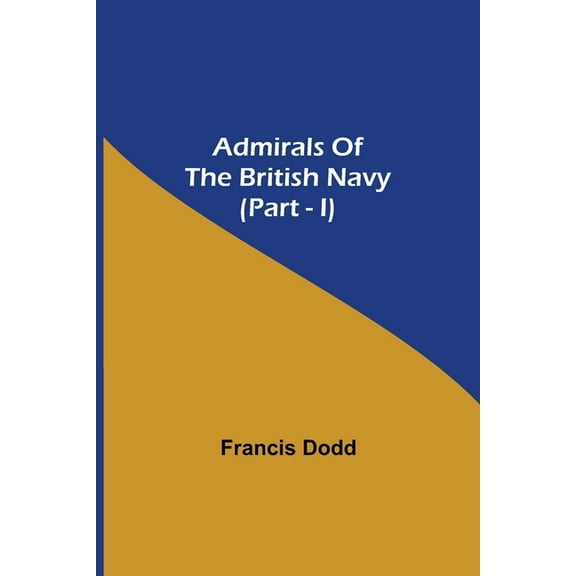 Admirals Of The British Navy (Part - I), (Paperback)