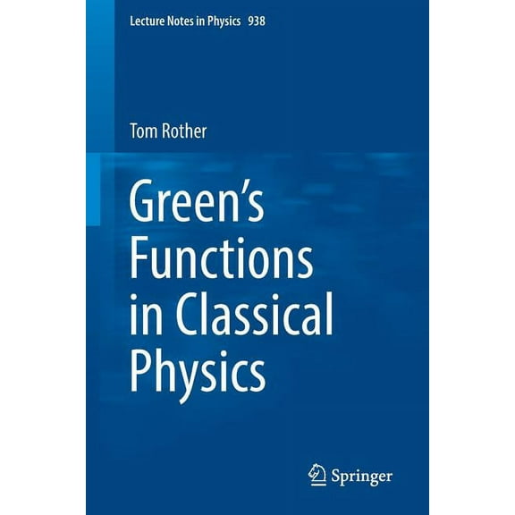 Lecture Notes in Physics Green's Functions in Classical Physics, Book 938, (Paperback)
