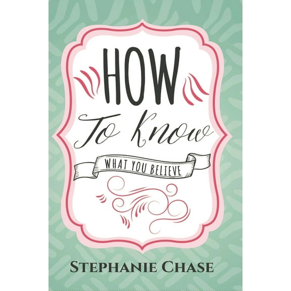 How to Know What You Believe (Paperback)