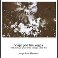 thumbnail image 1 of Viaje Por Los Viajes O Historia De Amor Entre Maniqui Y Rey Feo. Libros del Marqués 9786078409471, 1 of 2