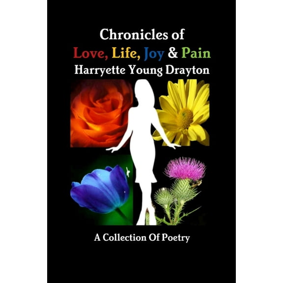 Chronicles of Love, Life, Joy & Pain, (Paperback)