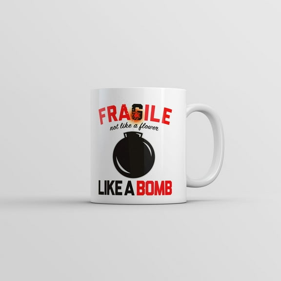Fragile Like A Bomb Mug Funny Sarcastic Graphic Novelty Coffee Cup