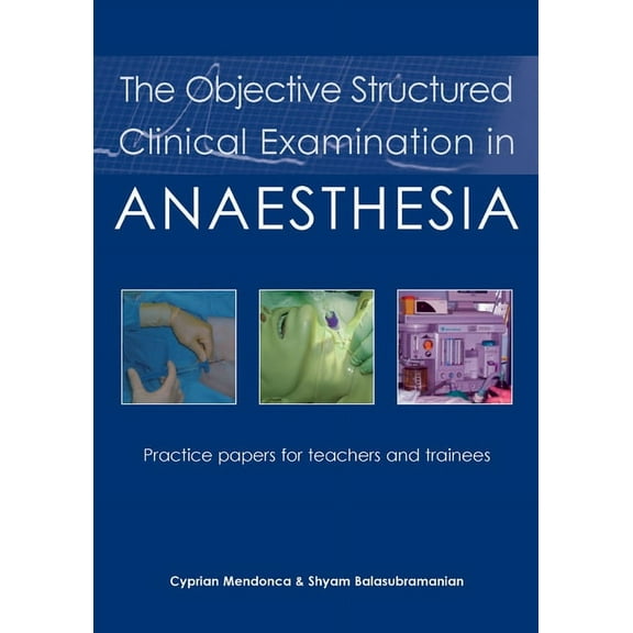 The Objective Structured Clinical Examination in Anaesthesia