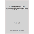 thumbnail image 1 of Pre-Owned A Time to Heal: The Autobiography of Gerald Ford (Hardcover) 0060112948 9780060112943, 1 of 1