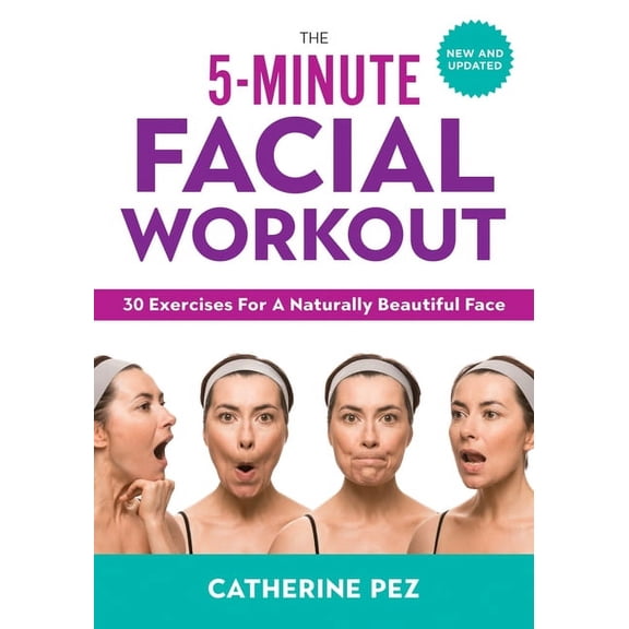 The 5-Minute Facial Workout: 30 Exercises for a Naturally Beautiful Face, (Paperback)