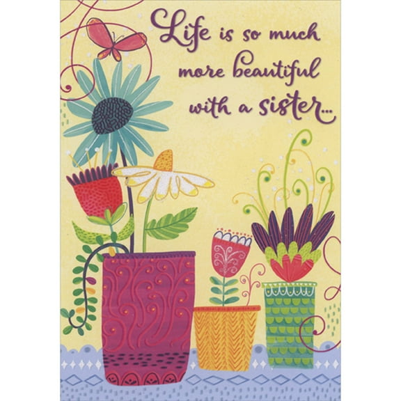 Designer Greetings Life is So Much More Beautiful: 3 Colorful Flower Pots Easter Card for Sister