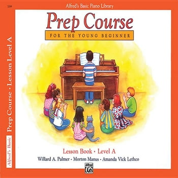 Alfred's Basic Piano Library: Alfred's Basic Piano Prep Course Lesson Book, Bk a : For the Young Beginner (Series #BK A) (Paperback)