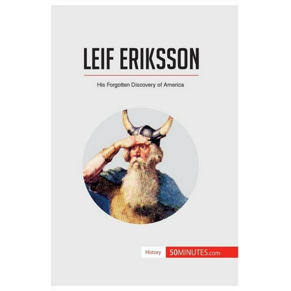 Leif Eriksson: His Forgotten Discovery of America, (Paperback)