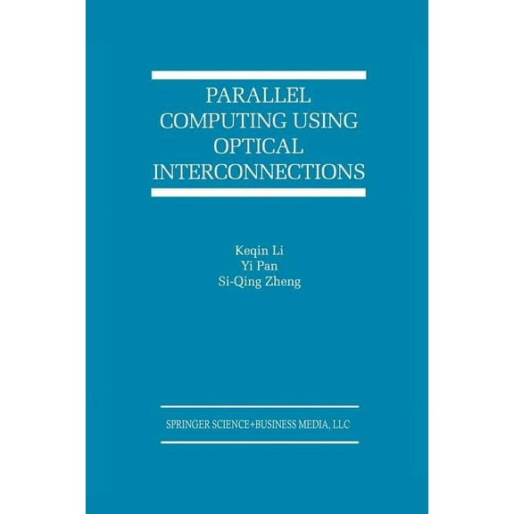 The Springer International Engineering a Parallel Computing Using Optical Interconnections, Book 468, (Paperback)
