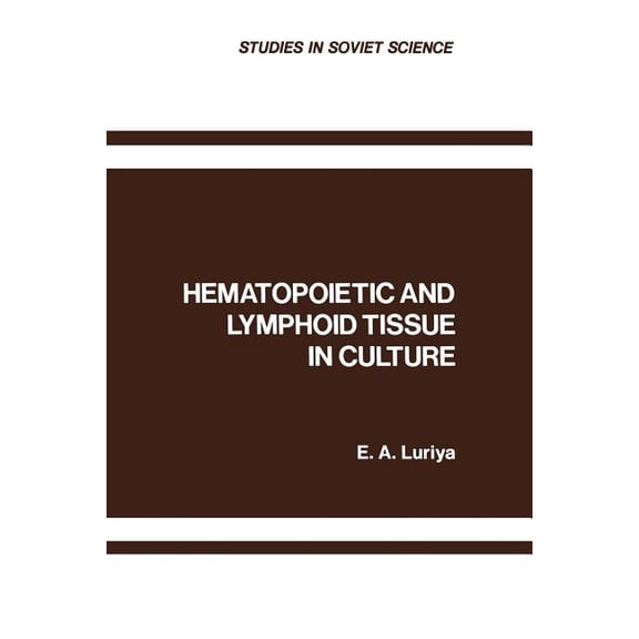 Studies in Soviet Science Hematopoietic and Lymphoid Tissue in Culture, (Paperback)