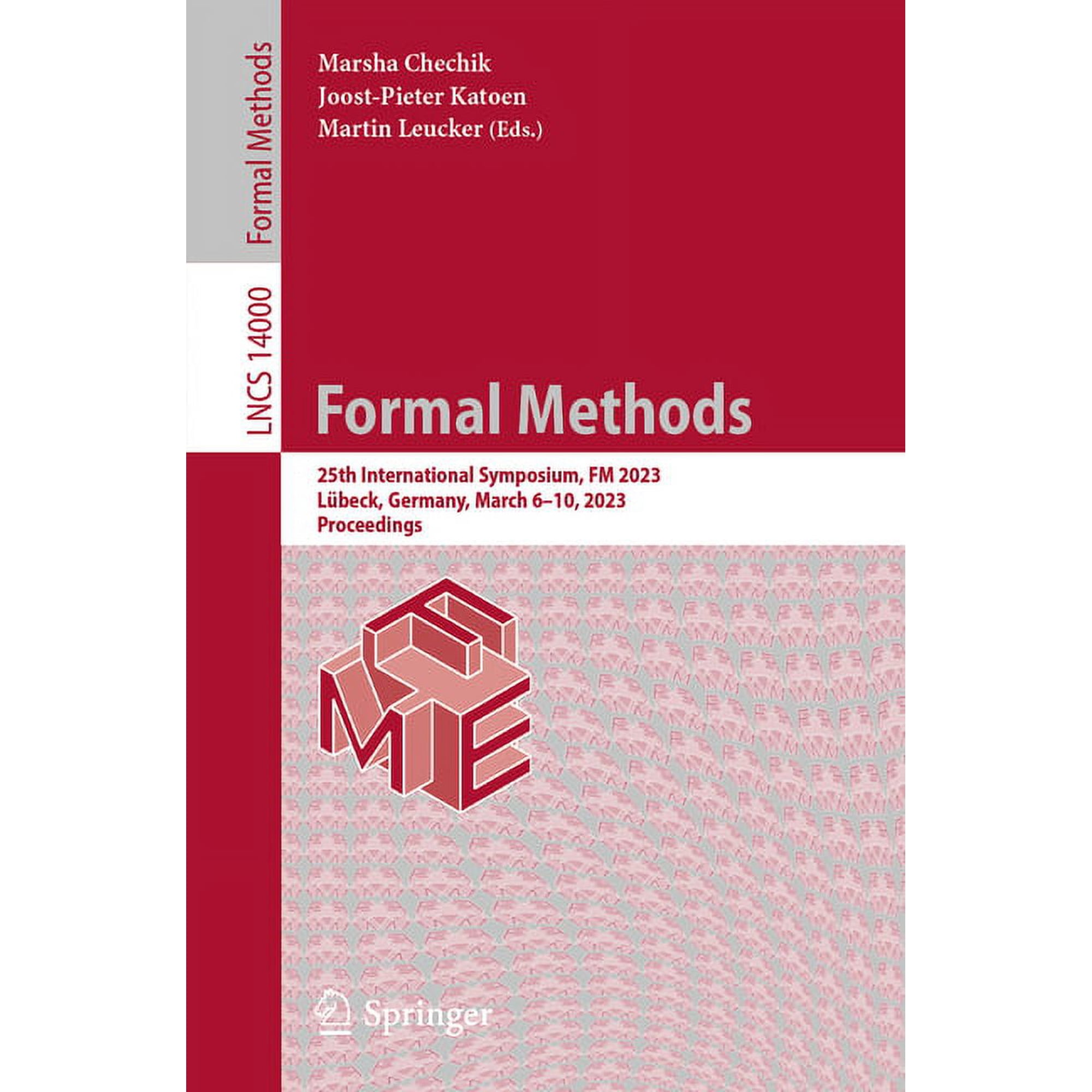 Lecture Notes in Computer Science Formal Methods: 25th International Symposium FM 2023 Lübeck Germany March 6-10 2023 Proceedings Book 14000 (Paperback)