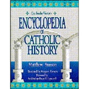 Pre-Owned Our Sunday Visitor's Encyclopedia of Catholic History (Hardcover 9780879737436) by Matthew Bunson