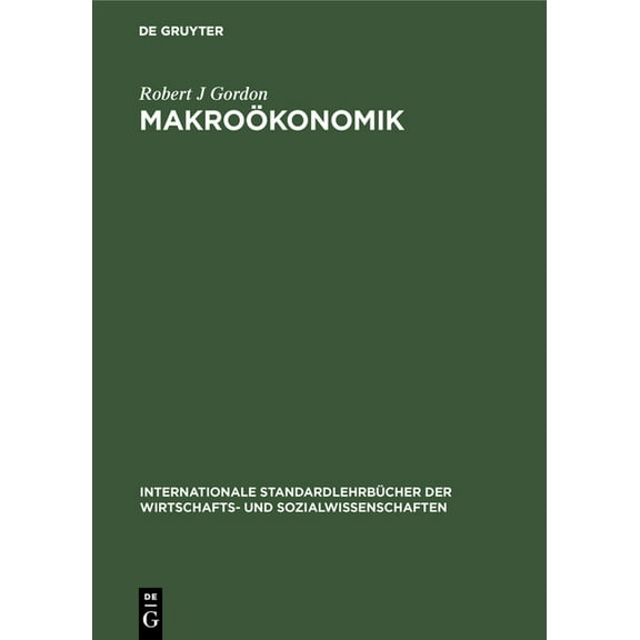 Internationale Standardlehrbücher Der Wi Makroökonomik, (Hardcover)
