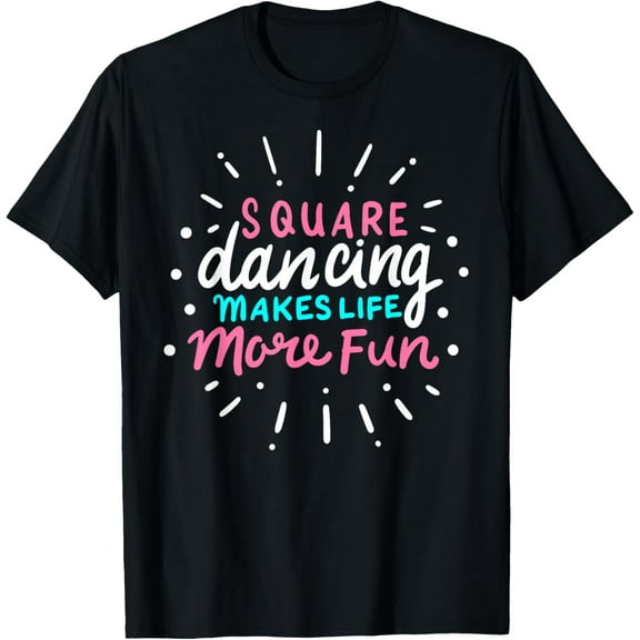 Square Dancing Makes Life More Fun Funny Square Dance T-Shirt