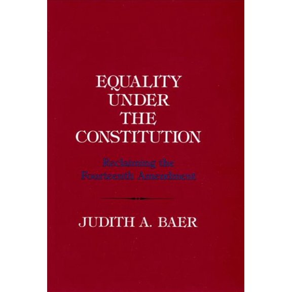 Pre-Owned Equality Under the Constitution: Reclaiming the Fourteenth Amendment (Paperback)