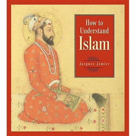 Pre-Owned How to Understand Islam (Paperback) 0824509811 9780824509811