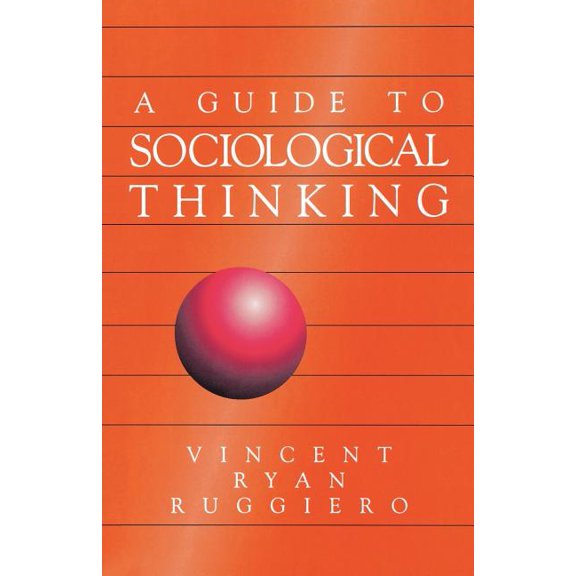 A Guide to Sociological Thinking, (Paperback)