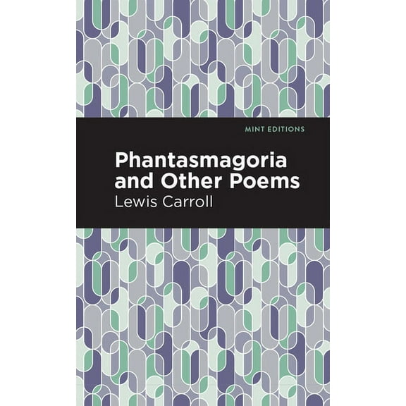 Mint Editions (Poetry and Verse) Phantasmagoria and Other Poems, (Paperback)