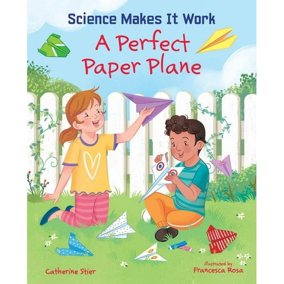Science Makes It Work: A Perfect Paper Plane (Hardcover)