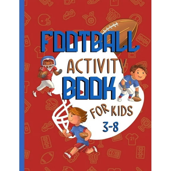football activity book for kids 3-8: A fun football gift for kids age 3 and up, (Paperback)