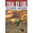 thumbnail image 1 of Pre-Owned Trial By Fire: The Last Good War: A Novel of World War II (Hardcover) 0312873468 9780312873462, 1 of 1
