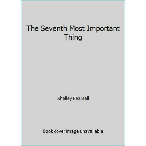 Pre-Owned The Seventh Most Important Thing (Hardcover) 0553497286 9780553497281