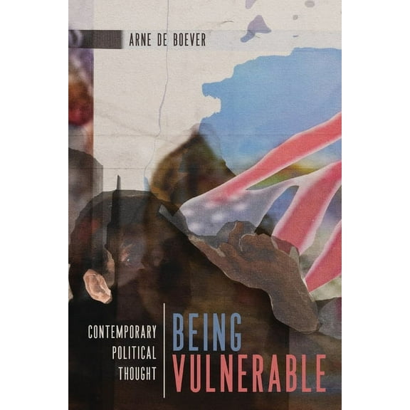 Outspoken Being Vulnerable: Contemporary Political Thought Volume 4, (Paperback)