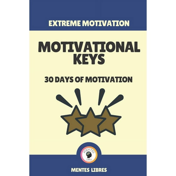 Motivational Keys-30 Days of Motivation: Extreme motivation! (Paperback)